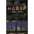 Haarp: The Ultimate Weapon of the Conspiracy (Mind-Control Conspiracy)